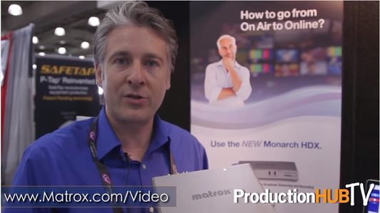 Matrox Video Showcases Monarch HDX