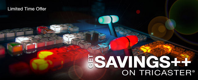 Big Savings on TriCaster 460 w/Control Surface & TriCaster 8000 w/Control Surface - PLUS Free Software