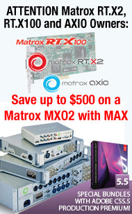 Matrox MXO2 with Max Loyalty Discounts &amp; Special Adobe Bundle