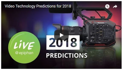Epiphan's Video Technology Predictions for 2018