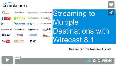 Multiple Destination Streaming with Wirecast 8.1