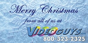 Merry Christmas from all of us at Videoguys.com!