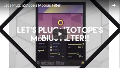 Video Tour of iZotope Mobius Filter