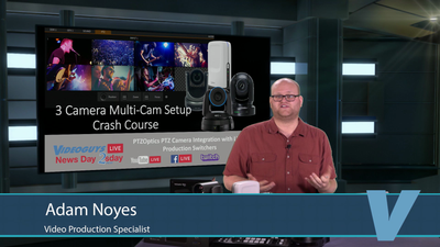 3 Camera Multi-Cam Setup Crash Course | Videoguys News Day 2sDay LIVE Webinar (08-13-19)