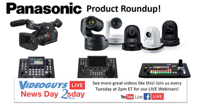 Panasonic Product Roundup at Videoguys (01/28/20)