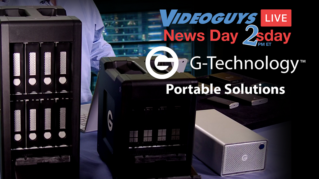 G-Technology Storage Solutions | Videoguys News Day 2sDay (11-19-19)