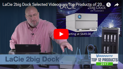 LaCie 2big Dock Selected Videoguys Top Products of 2017 Video