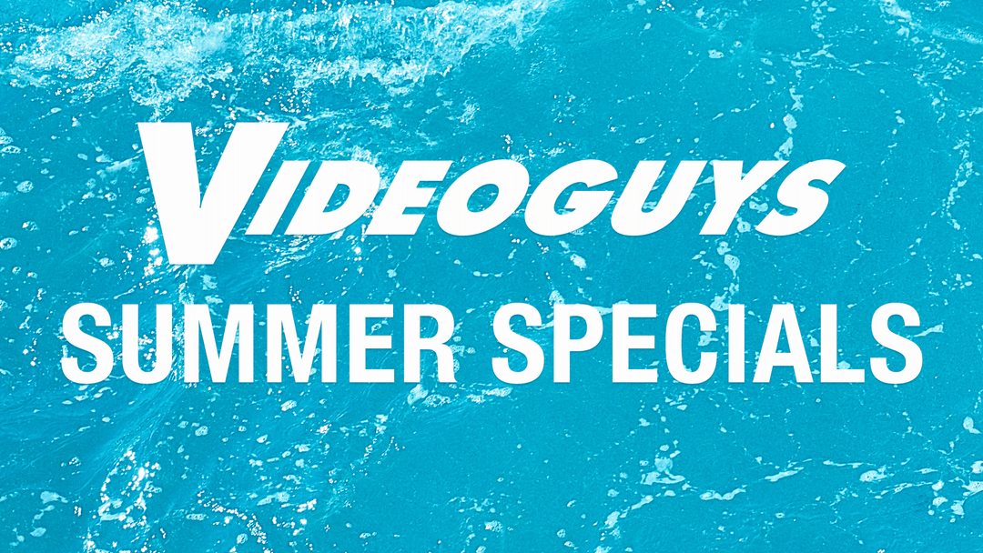 Videoguys Summer Specials