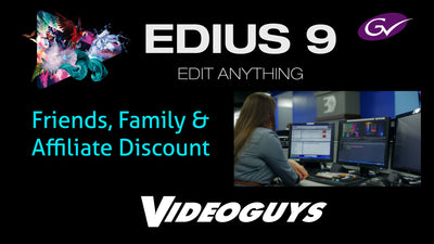 Grass Valley EDIUS 9 Download - Friends, Family & Affiliates Save $50!