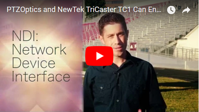 PTZOptics NDI Cameras and NewTek TriCaster TC1 Can Enhance Your Production
