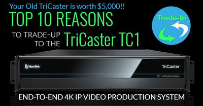 Top 10 Reasons to Trade-Up to the TriCaster TC1