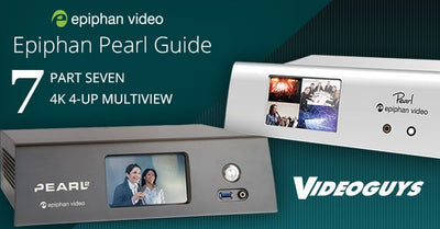 Epiphan Pearl Guide Part 7: 4K 4-Up Multiview