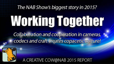 Working Together: the big story at NAB