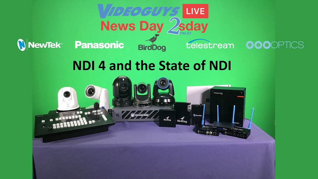 NDI 4 & The Future of NDI | Videoguys News Day 2sDay LIVE Webinar (10-29-19)