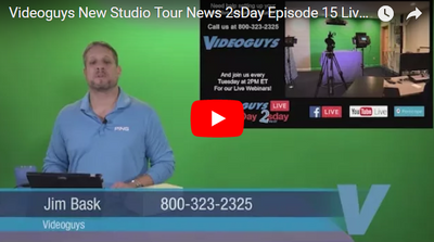 Videoguys New Studio Tour News 2sDay Episode 15 Live Webinar