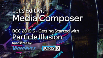 Let’s Edit with Media Composer – Getting Started with Particle Illusion in Continuum 2019.5