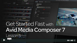 Get Started Fast with Avid Media Composer 7: Lesson 5: Delivering Your Finished Project