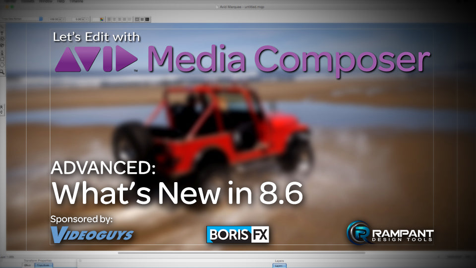 TUTORIAL - Let's Edit with Media Composer - ADVANCED - What's New in 8.6