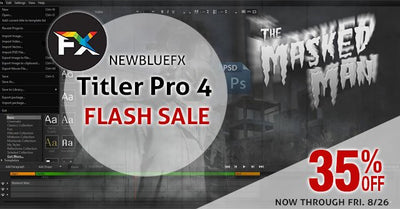 FLASH SALE! NewBlueFX Titler Pro 4 - Today Through Friday