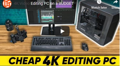Nice Guide to Bulding a 4K Video Editing PC on a BUDGET