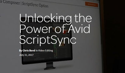 Avid ScriptSync Tutorial for Media Composer Editors: How to Unlock the Power of ScriptSync