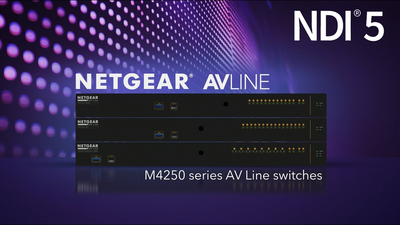 Netgear M4250 AV Line Switches Are Recommended by the Videoguys for all NDI Productions