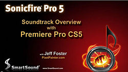 Sonicfire Pro 5 with Premiere Pro CS5 Workflow Video Tutorials