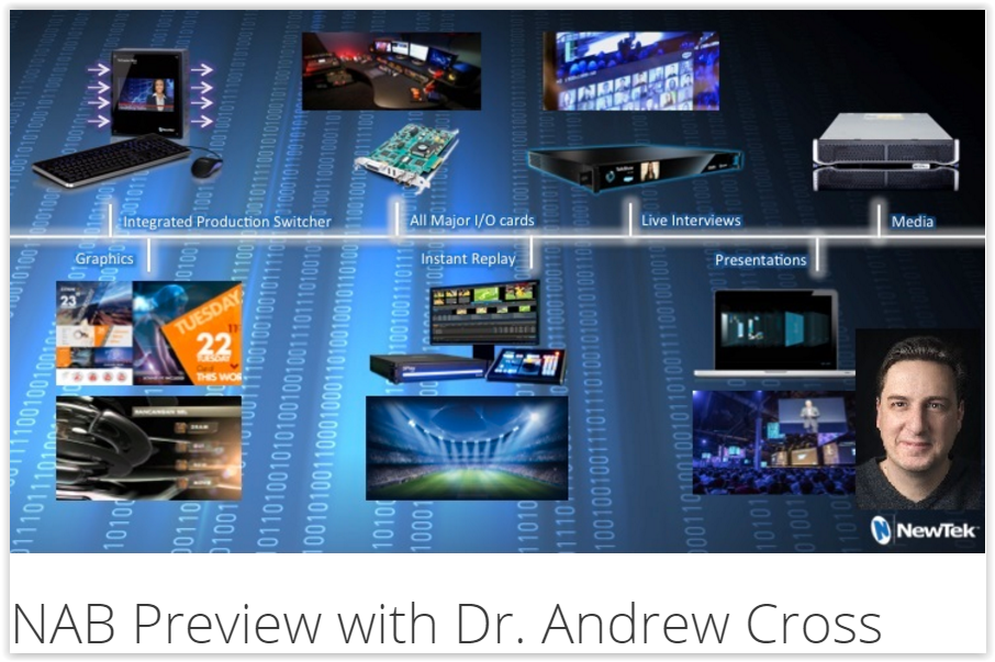 NewTek CTO Andrew Cross has BIG plans for NAB!