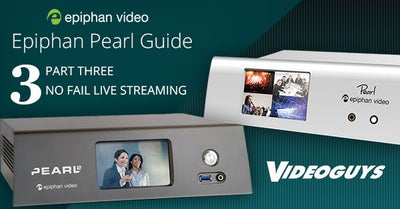 Epiphan Pearl Guide Part 3: No Fail Live Streaming