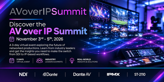 AV over IP Summit 2026: Explore NDI, Dante, IPMX & SMPTE ST 2110