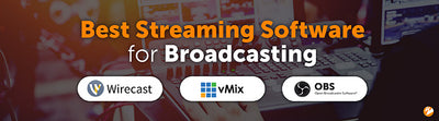 Picking the Right Streaming Software for Wowza