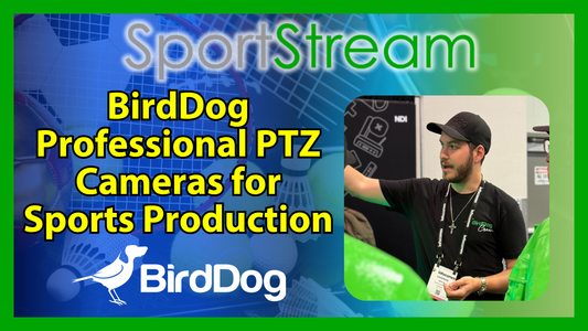 BirdDog O4 & XL Ultra PTZ Cameras for Sports Production