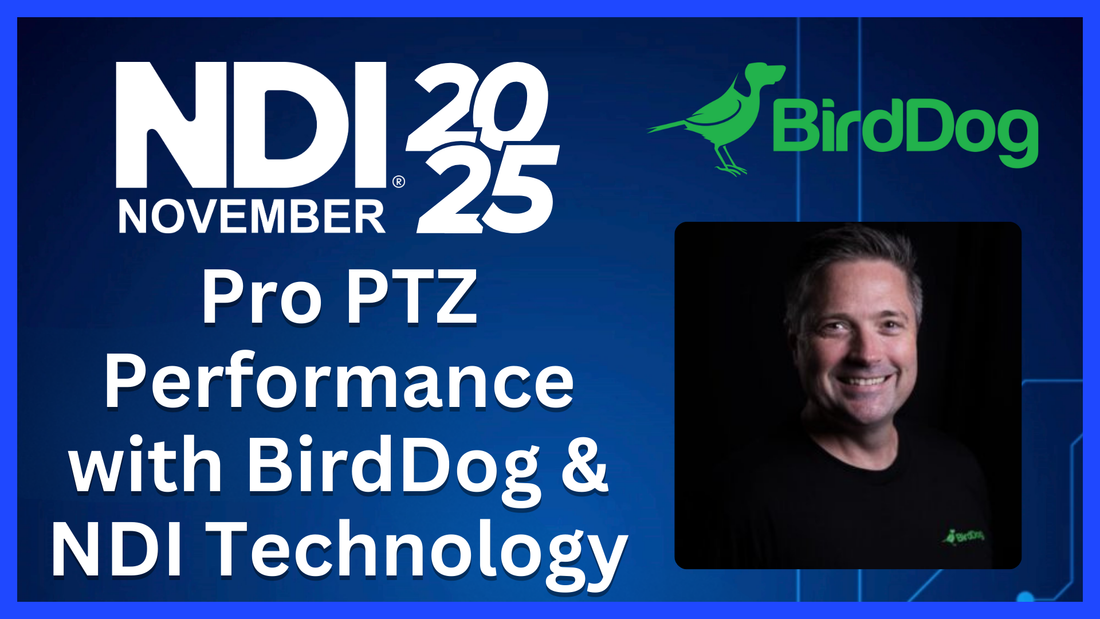 BirdDog NDI Workflows 2025 | Full Ecosystem for Live Production & Events