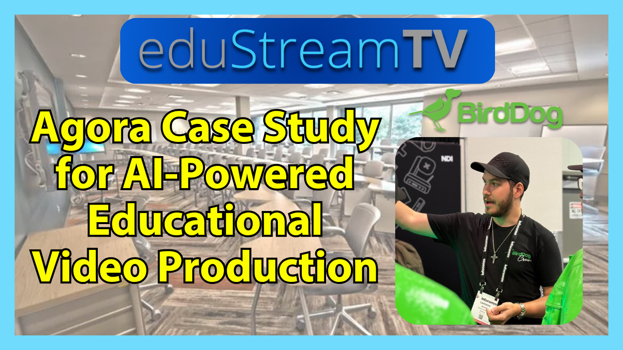 BirdDog AI Video Production for Education | eduStreamTV 2026 – Videoguys