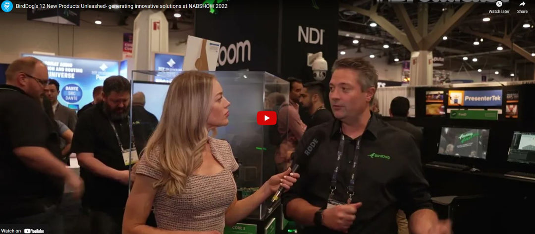 BirdDog unleashes a dozen products at NAB 2022