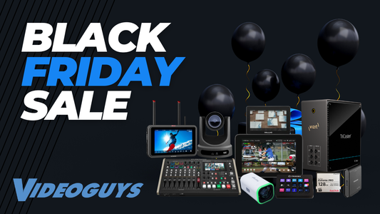 Black Friday Starts Now at Videoguys – Save Big on Pro Video Gear!