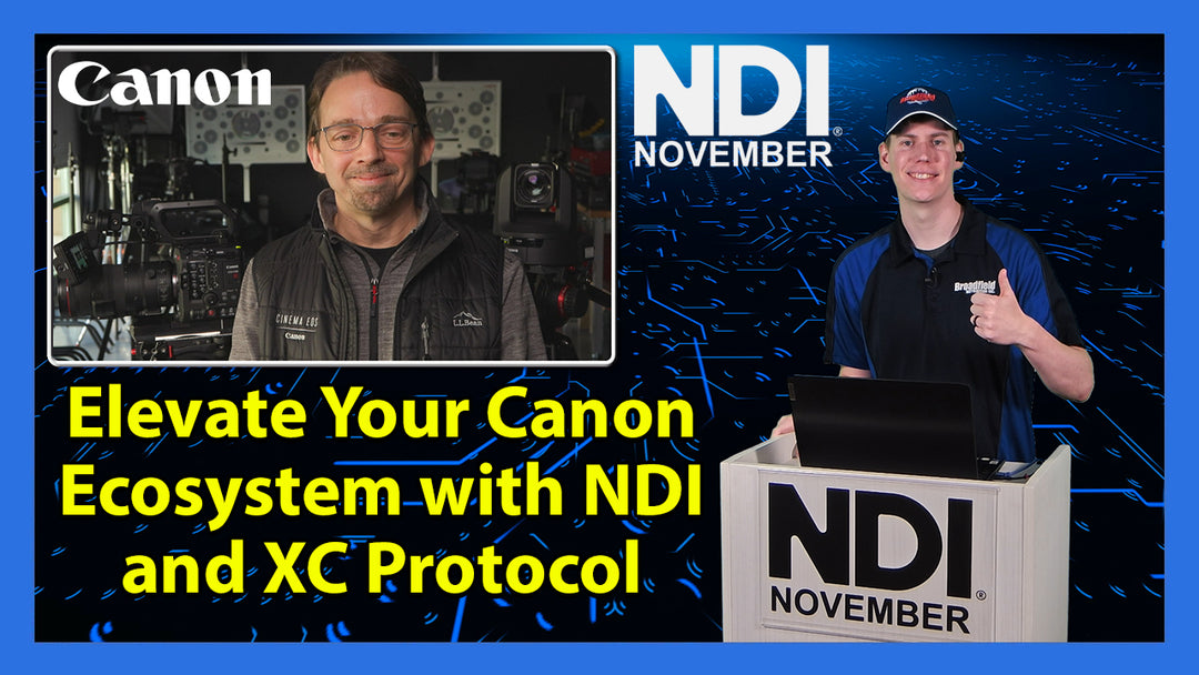 Elevate Your Canon Ecosystem with NDI and XC Protocol