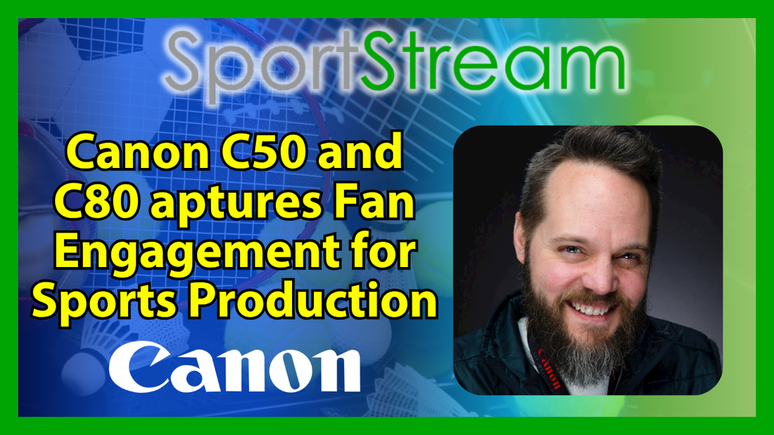 Canon EOS C50 and C80 for Sports Production: Autofocus, Open Gate & Fan Engagement