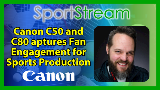 Canon EOS C50 and C80 for Sports Production: Autofocus, Open Gate & Fan Engagement