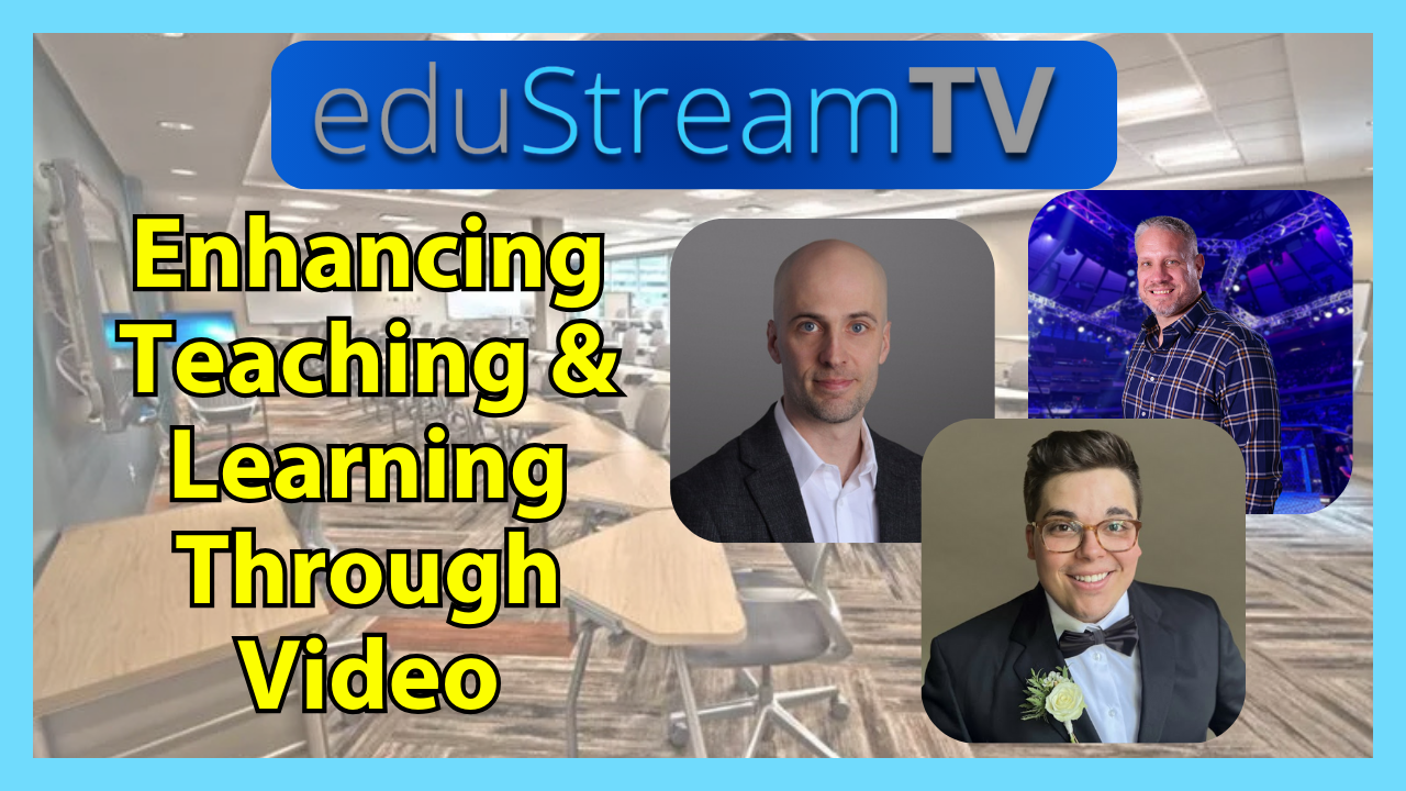 eduStreamTV Day 1: Enhancing Teaching & Learning Through Video – Videoguys