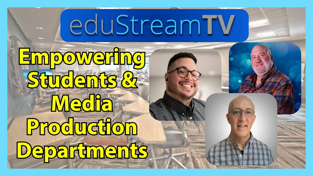 eduStreamTV Day 2: Empowering Students & Media Production Departments