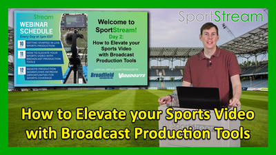 SportStream 2024: How to Elevate your Sports Video with Broadcast Production Tools