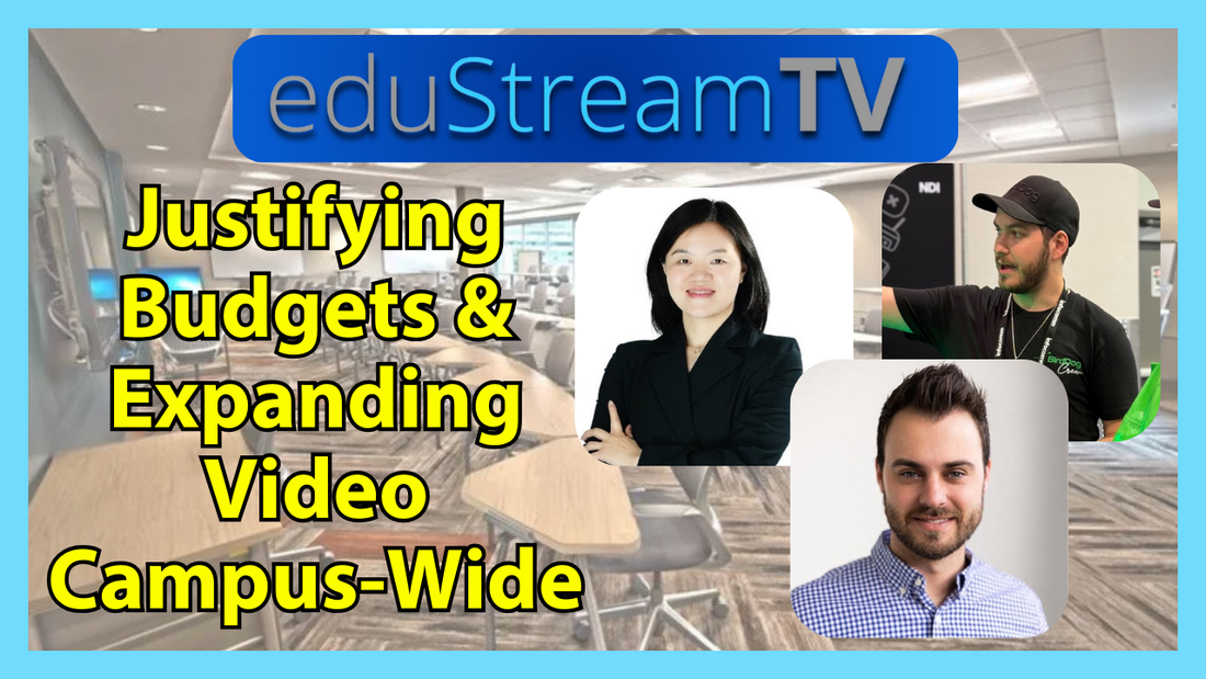 eduStreamTV Day 3: Justifying Budgets & Expanding Video Campus-Wide