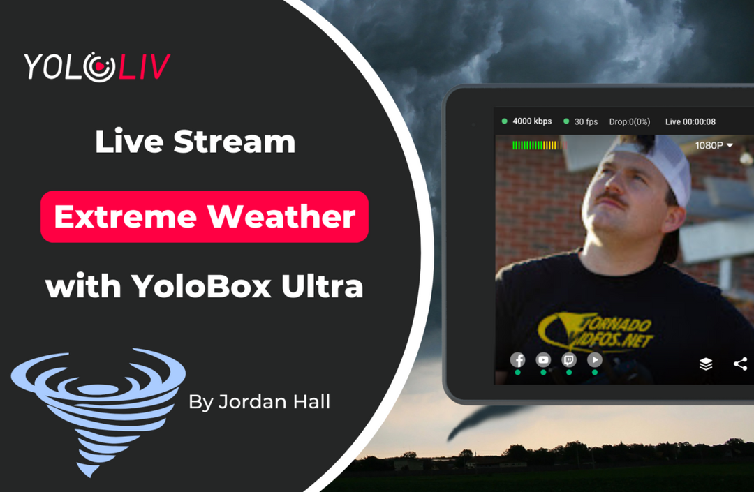 How the YoloBox Ultra Transforms Livestreaming for Extreme Weather and Storm Chasers