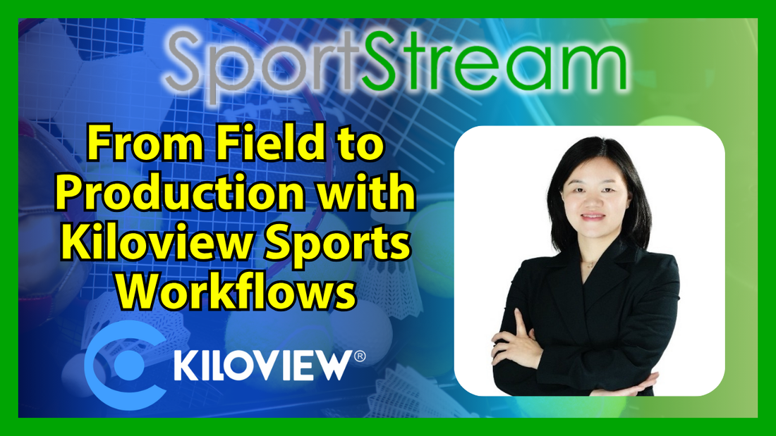 Cellular Bonding & Remote Sports Streaming with Kiloview