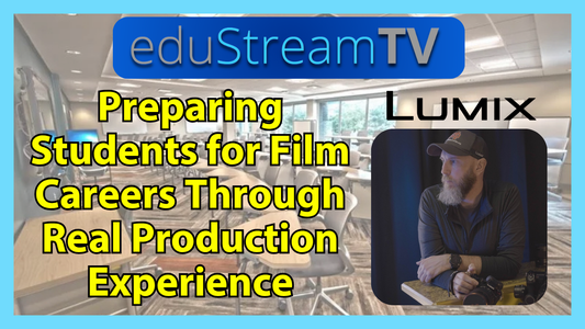 Preparing Students for Film Careers Through Real Production Experience | eduStreamTV 2026
