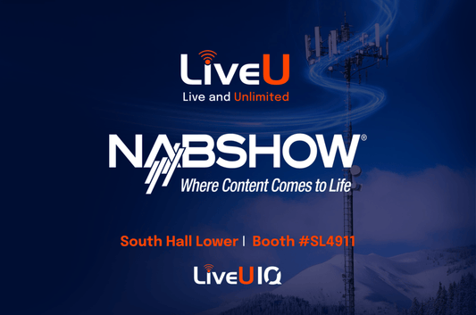 LiveU at NAB 2025: Expanding the LiveU EcoSystem for Cost-Effective, Flexible Live Production
