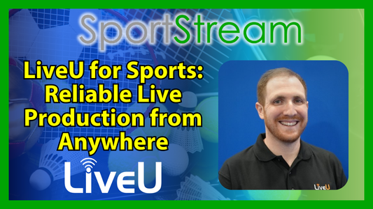 Cloud Sports Production & Remote Streaming with LiveU