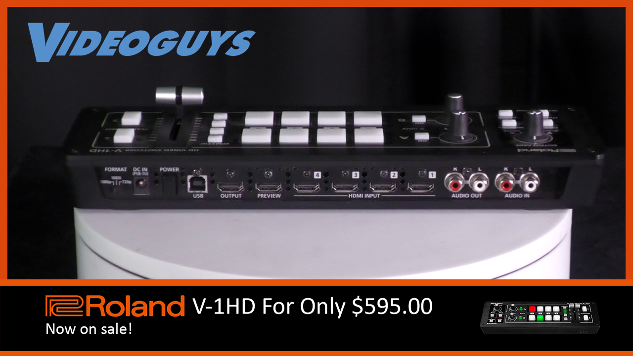 Roland V-1HD Now On Sale for $595.00! - Videoguys