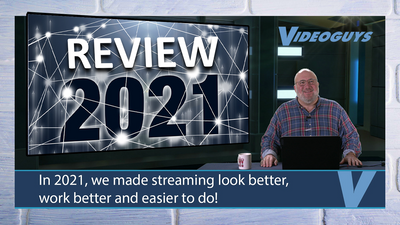 2021 Technology Review: We Made Streaming Look Better, Work Better and Easier To Do!